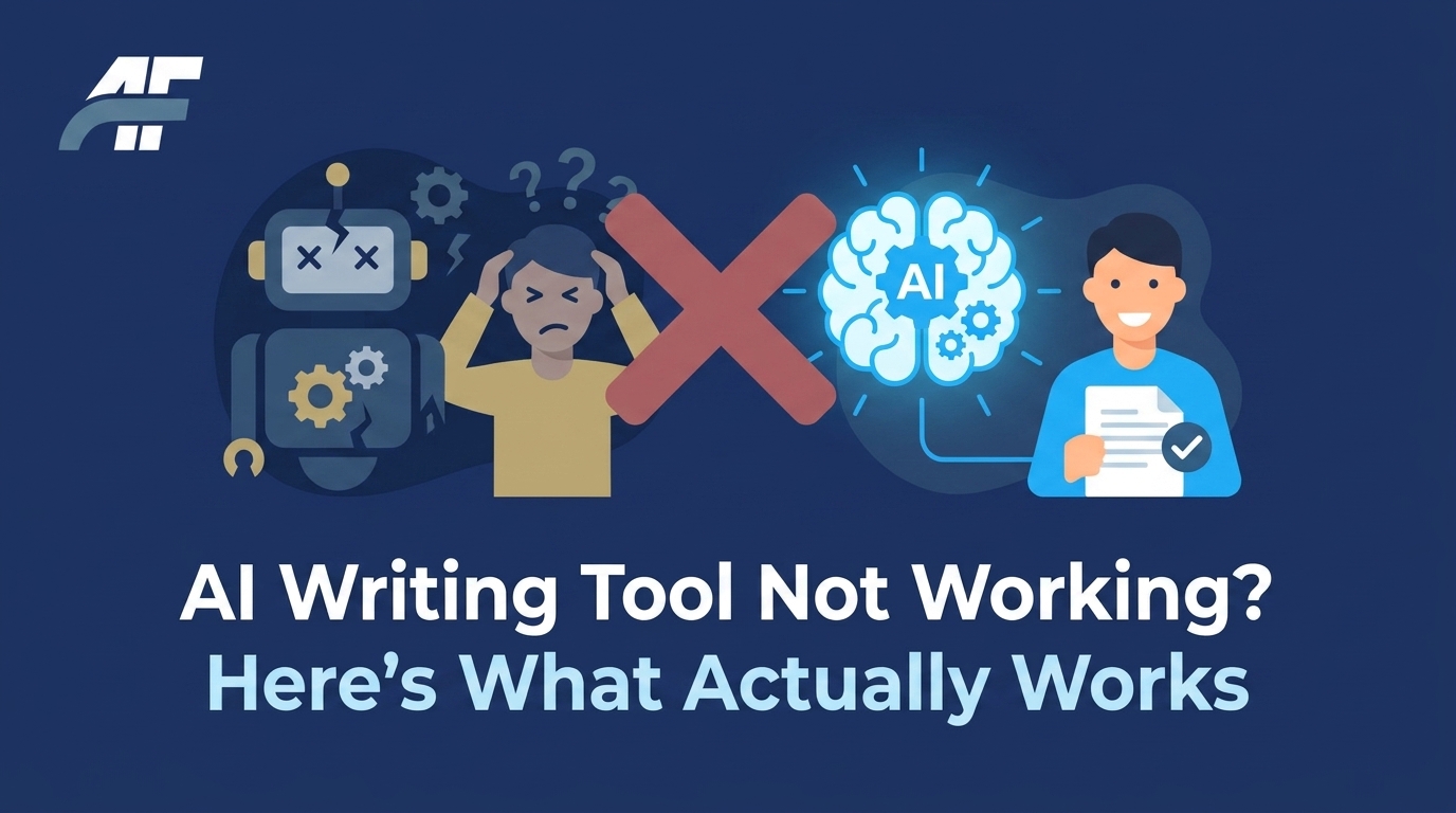 AI Writing Tool Not Working? Here's What Actually Works