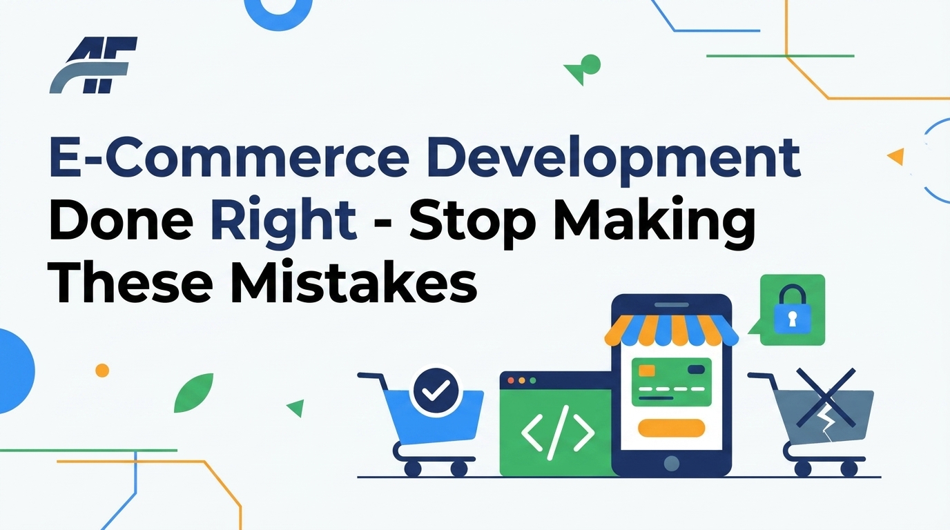 E-Commerce Development Done Right - Stop Making These Mistakes