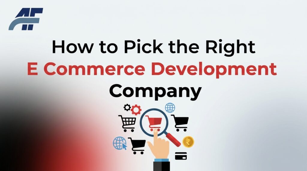 How to Pick the Right E Commerce Development Company