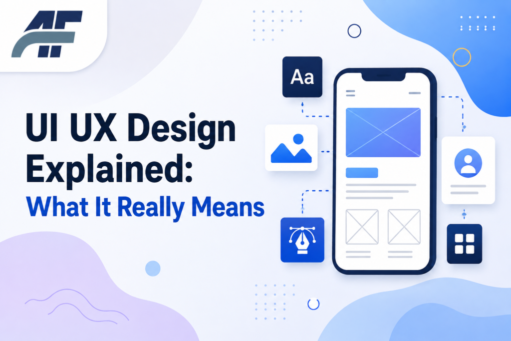 UI UX Design Explained: What It Really Means