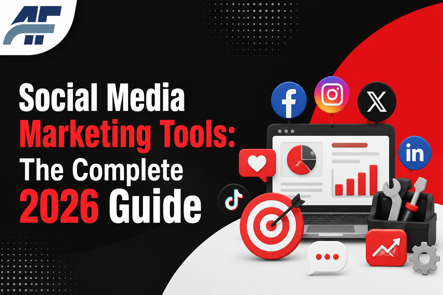 Social Media Marketing Tools: The Complete 2026 Guide