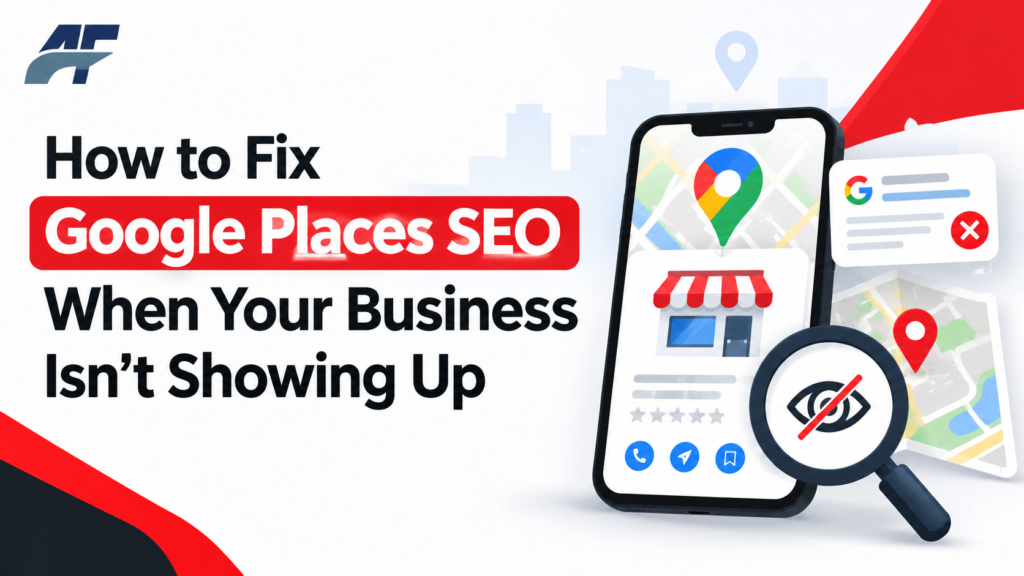 How to Fix Google Places SEO When Your Business Isn't Showing Up